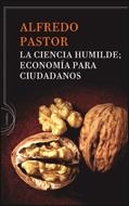 CIENCIA HUMILDE, LA - ECONOMIA PARA CIUDADANOS (NOEMA) | 9788484329251 | PASTOR, ALFREDO | Llibreria Aqualata | Comprar llibres en català i castellà online | Comprar llibres Igualada