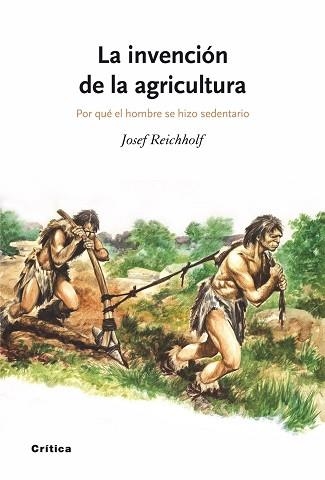 INVENCION DE LA AGRICULTURA, LA (DRAKONTOS) | 9788498920369 | REICHHOLF, JOSEF H. | Llibreria Aqualata | Comprar libros en catalán y castellano online | Comprar libros Igualada