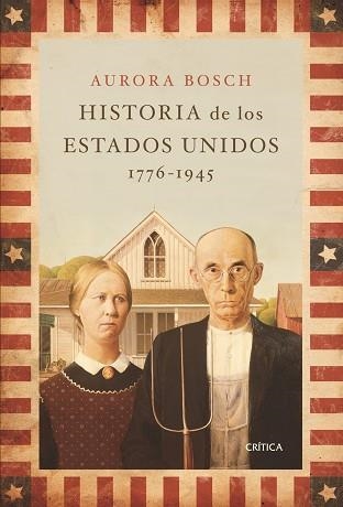 HISTORIA DE LOS ESTADOS UNIDOS 1776-1945 | 9788498920536 | BOSCH, AURORA | Llibreria Aqualata | Comprar libros en catalán y castellano online | Comprar libros Igualada