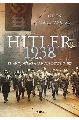 HITLER 1938. EL AÑO DE LAS GRANDES DECISIONES | 9788498920703 | MACDONOGH, GILES | Llibreria Aqualata | Comprar libros en catalán y castellano online | Comprar libros Igualada