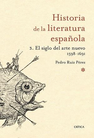 HISTORIA DE LA LITERATURA ESPAÑOLA 3. EL SIGLO DEL ARTE NUEV | 9788498920697 | RUIZ PEREZ, PEDRO | Llibreria Aqualata | Comprar llibres en català i castellà online | Comprar llibres Igualada