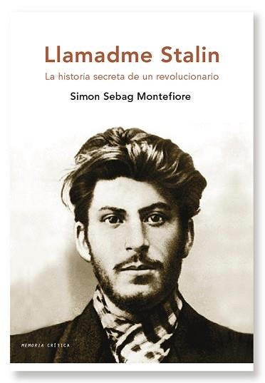 LLAMADME STALIN. LA HISTORIA SECRETA DE UN REVOLUCIONARIO | 9788498921052 | MONTEFIORE, SIMON SEBAG | Llibreria Aqualata | Comprar llibres en català i castellà online | Comprar llibres Igualada