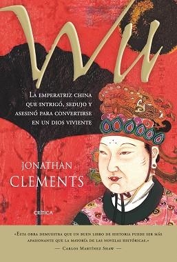 WU. LA EMPERATRIZ CHINA QUE INTRIGO, SEDUJO Y ASESINO | 9788498921076 | CLEMENTS, JONATHAN | Llibreria Aqualata | Comprar llibres en català i castellà online | Comprar llibres Igualada