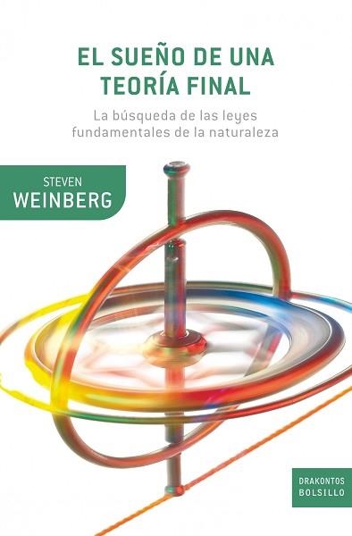 SUEÑO DE UNA TEORIA FINAL, EL (DRAKONTOS BOLSILLO 51) | 9788498921113 | WEINBERG, STEVEN | Llibreria Aqualata | Comprar llibres en català i castellà online | Comprar llibres Igualada