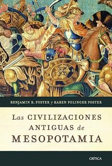 CIVILIZACIONES ANTIGUAS DE MESOPOTAMIA, LAS | 9788498921649 | FOSTER, BENJAMIN R. / POLINGER FOSTER, KAREN | Llibreria Aqualata | Comprar llibres en català i castellà online | Comprar llibres Igualada