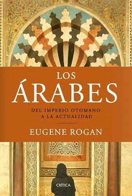 ARABES, LOS (3º EDICION RENOVADA) | 9788498922288 | ROGAN, EUGENE | Llibreria Aqualata | Comprar libros en catalán y castellano online | Comprar libros Igualada