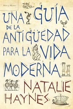 UNA GUIA DE LA ANTIGUEDAD PARA LA VIDA MODERNA | 9788498922257 | HAYNES, NATALIE | Llibreria Aqualata | Comprar llibres en català i castellà online | Comprar llibres Igualada