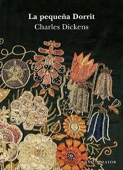 PEQUEÑA DORRIT, LA (CLASICA MAIOR LIII) | 9788484286707 | DICKENS, CHARLES | Llibreria Aqualata | Comprar llibres en català i castellà online | Comprar llibres Igualada