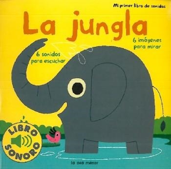 JUNGLA, LA (MI PRIMER LIBRO DE SONIDOS) | 9788492766178 | DIVERSOS AUTORS/MARION BILLET | Llibreria Aqualata | Comprar llibres en català i castellà online | Comprar llibres Igualada