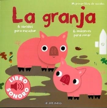 GRANJA, LA (MI PRIMER LIBRO DE SONIDOS) | 9788492766185 | DIVERSOS AUTORS/MARION BILLET | Llibreria Aqualata | Comprar libros en catalán y castellano online | Comprar libros Igualada