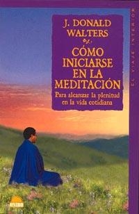 COMO INICIARSE EN LA MEDITACION | 9788489920507 | WALTERS, DONALD | Llibreria Aqualata | Comprar llibres en català i castellà online | Comprar llibres Igualada