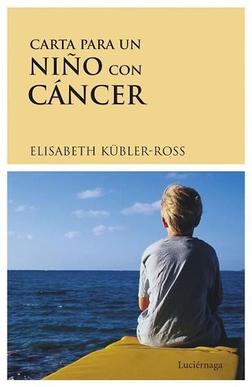 CARTA PARA UN NIÑO CON CANCER | 9788487232183 | KUBLER-ROSS, ELISABETH | Llibreria Aqualata | Comprar llibres en català i castellà online | Comprar llibres Igualada