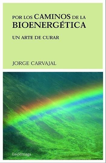 POR LOS CAMINOS DE LA BIOENERGETICA | 9788489957268 | CARVAJAL POSADA, JORGE | Llibreria Aqualata | Comprar llibres en català i castellà online | Comprar llibres Igualada