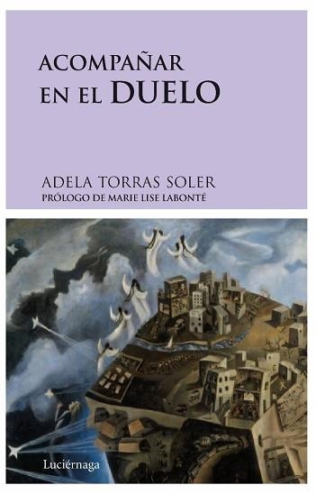 ACOMPAÑAR EN EL DUELO | 9788492545001 | TORRAS SOLER, ADELA | Llibreria Aqualata | Comprar llibres en català i castellà online | Comprar llibres Igualada