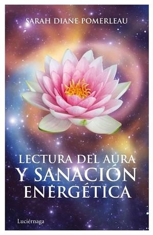 LECTURA DEL AURA Y SANACION ENERGETICA | 9788492545582 | POMERLEAU, SARAH DIANE | Llibreria Aqualata | Comprar llibres en català i castellà online | Comprar llibres Igualada