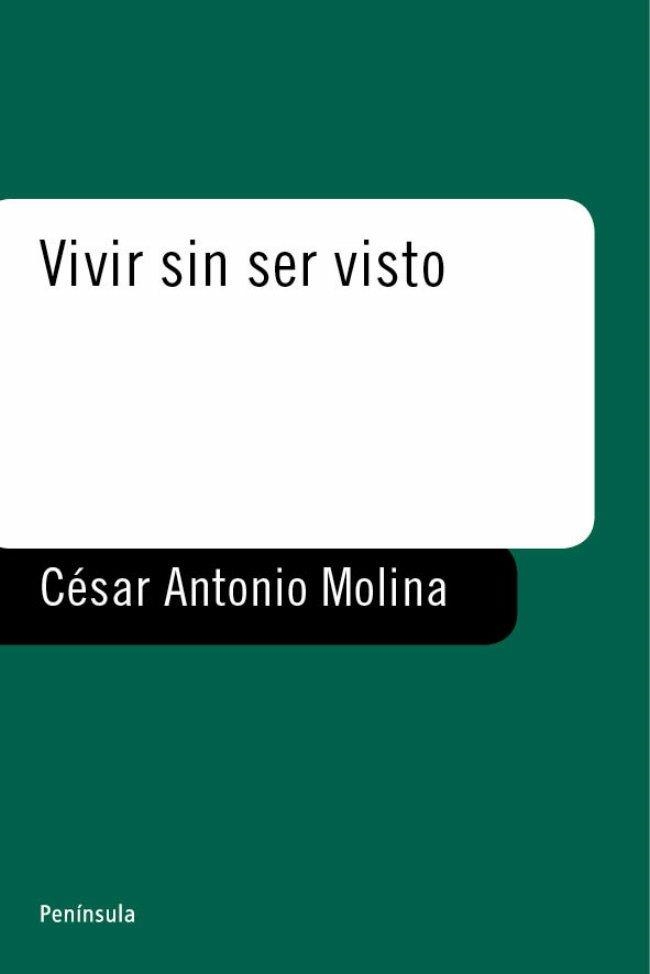 VIVIR SIN SER VISTO (FICCIONES 30) | 9788483073018 | MOLINA, CESAR ANTONIO | Llibreria Aqualata | Comprar llibres en català i castellà online | Comprar llibres Igualada