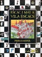 ESCAC I MAT A VILA ESCACS | 9788495376237 | HARPER, PIERS | Llibreria Aqualata | Comprar llibres en català i castellà online | Comprar llibres Igualada