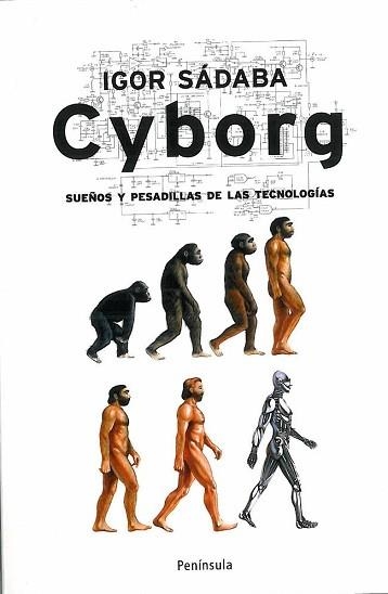 CYBORG. SUEÑÓS Y PESADILLAS DE LAS TECNOLOGIAS | 9788483078624 | SABADA, IGOR | Llibreria Aqualata | Comprar llibres en català i castellà online | Comprar llibres Igualada