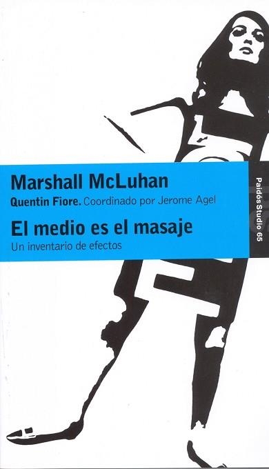 MEDIO ES EL MASAJE, EL : UN INVENTARIO DE EFECTOS | 9788475090153 | McLuhan, Marshall ; Fiore, Quentin | Llibreria Aqualata | Comprar llibres en català i castellà online | Comprar llibres Igualada