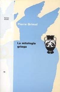 MITOLOGIA GRIEGA, LA | 9788475095301 | Grimal, Pierre | Llibreria Aqualata | Comprar llibres en català i castellà online | Comprar llibres Igualada