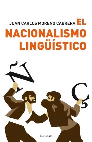 NACIONALISMO LINGUISTICO, EL (PENINSULA 305) | 9788483078167 | MORENO CABRERA, JUAN CARLOS | Llibreria Aqualata | Comprar llibres en català i castellà online | Comprar llibres Igualada