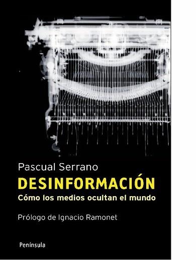 DESINFORMACION. COMO LOS MEDIOS OCULTAN EL MUNDO (ATALAYA347 | 9788483078808 | SERRANO, PASCUAL | Llibreria Aqualata | Comprar llibres en català i castellà online | Comprar llibres Igualada