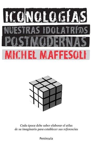 ICONOLOGIAS. NUESTRAS IDOLATRIAS POSTMODERNAS | 9788483078662 | MAFFESOLI, MICHEL | Llibreria Aqualata | Comprar llibres en català i castellà online | Comprar llibres Igualada