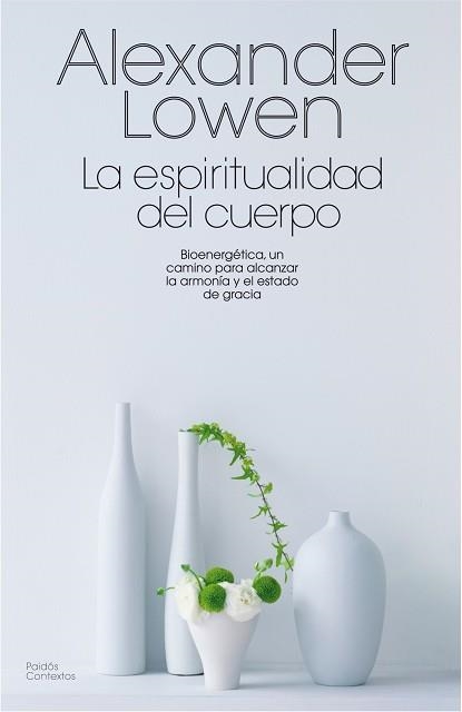 ESPIRITUALIDAD DEL CUERPO, LA | 9788475098814 | LOWEN, ALEXANDRE | Llibreria Aqualata | Comprar libros en catalán y castellano online | Comprar libros Igualada