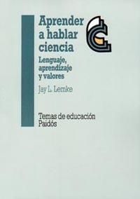 APRENDER A HABLAR CIENCIA.LENGUAJE APRENDIZAJE Y V | 9788449303203 | LEMKE,JAY L. | Llibreria Aqualata | Comprar llibres en català i castellà online | Comprar llibres Igualada