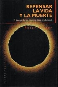 REPENSAR LA VIDA Y LA MUERTE | 9788449304149 | SINGER, PETER | Llibreria Aqualata | Comprar llibres en català i castellà online | Comprar llibres Igualada