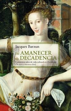 DEL AMANECER A LA DECADENCIA | 9788430604470 | BARZUN, JACQUES | Llibreria Aqualata | Comprar llibres en català i castellà online | Comprar llibres Igualada