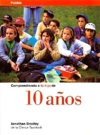 COMPRENDIENDO A TU HIJO DE 10 AÑOS | 9788449305016 | BRADLEY, JONATHAN | Llibreria Aqualata | Comprar llibres en català i castellà online | Comprar llibres Igualada