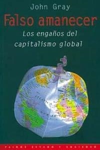 FALSO AMANECER, LOS ENGAÑOS DEL CAPITALISMO GLOBAL | 9788449307744 | GRAY, JOHN | Llibreria Aqualata | Comprar llibres en català i castellà online | Comprar llibres Igualada