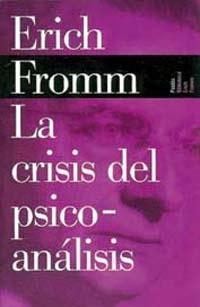 CRISIS DEL PSICOANALISIS, LA (BIB. ERICH FROMM 7) | 9788449308581 | FROMM, ERICH | Llibreria Aqualata | Comprar libros en catalán y castellano online | Comprar libros Igualada