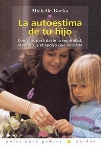 AUTOESTIMA DE TU HIJO, LA (GUIAS PARA PADRES 59) | 9788449310225 | BORBA, MICHELLE | Llibreria Aqualata | Comprar llibres en català i castellà online | Comprar llibres Igualada