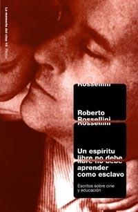 UN ESPIRITU LIBRE NO DEBE APRENDER COMO ESCLAVO (M.CINE 10) | 9788449310485 | ROSSELLINI, R. | Llibreria Aqualata | Comprar llibres en català i castellà online | Comprar llibres Igualada