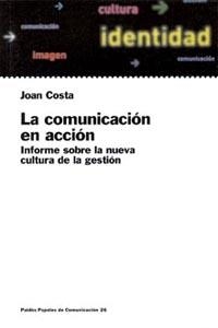 COMUNICACION EN ACCION, LA (PAP. DE COMUNICACION 26) | 9788449307638 | COSTA, JOAN | Llibreria Aqualata | Comprar llibres en català i castellà online | Comprar llibres Igualada