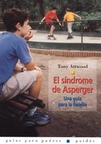 SINDROME DE ASPERGER, EL (GUIAS PARA PADRES 71) | 9788449312854 | ATTWOOD, TONY | Llibreria Aqualata | Comprar llibres en català i castellà online | Comprar llibres Igualada