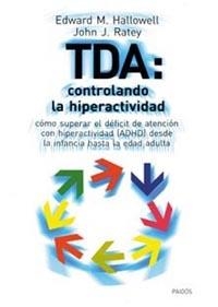 TDA: CONTROLANDO LA HIPERACTIVIDAD. COMO SUPERAR EL DEFICIT | 9788449311215 | HALLOWELL, EDWARD M. | Llibreria Aqualata | Comprar llibres en català i castellà online | Comprar llibres Igualada