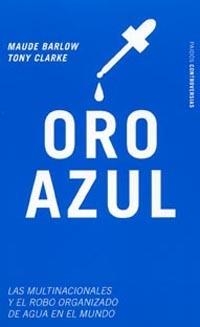 ORO AZUL (CONTROVERSIAS 3) | 9788449315350 | BARLOW, MAUDE / CLARKE, TONY | Llibreria Aqualata | Comprar llibres en català i castellà online | Comprar llibres Igualada