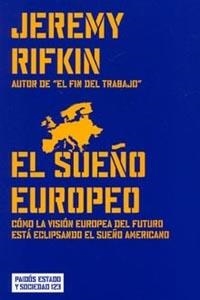 SUEÑO EUROPEO, EL (ESTADO Y SOCIEDAD 123) | 9788449316159 | RIFKIN, JEREMY | Llibreria Aqualata | Comprar llibres en català i castellà online | Comprar llibres Igualada