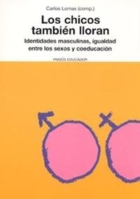 CHICOS TAMBIEN LLORAN, LOS (EDUCADOR) | 9788449316104 | LOMAS, CARLOS | Llibreria Aqualata | Comprar llibres en català i castellà online | Comprar llibres Igualada