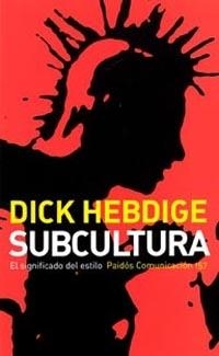 SUBCULTURA. EL SIGNIFICADO DEL ESTILO (COMUNICACION 157) | 9788449316098 | HEBDIGE, DICK | Llibreria Aqualata | Comprar llibres en català i castellà online | Comprar llibres Igualada