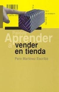 APRENDER A VENDER EN TIENDA (APRENDER 18) | 9788449317491 | MARTINEZ, PERE | Llibreria Aqualata | Comprar llibres en català i castellà online | Comprar llibres Igualada