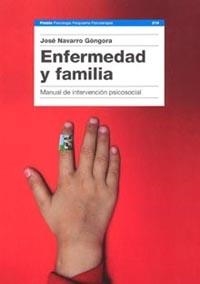 ENFERMEDAD Y FAMILIA : MANUAL DE INTERVENCION PSICOSOCIAL | 9788449315879 | NAVARRO GONGORA, JOSE | Llibreria Aqualata | Comprar llibres en català i castellà online | Comprar llibres Igualada