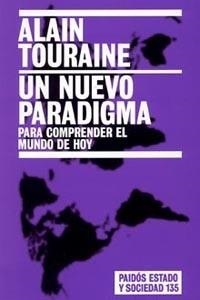 UN NUEVO PARADIGMA PARA COMPRENDER EL MUNDO DE HOY | 9788449318191 | TOURAINE, ALAIN | Llibreria Aqualata | Comprar llibres en català i castellà online | Comprar llibres Igualada