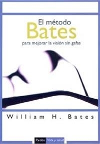 METODO BATES, EL (VIDA Y SALUD 6) | 9788449319242 | H. BATES, WILLIAM | Llibreria Aqualata | Comprar llibres en català i castellà online | Comprar llibres Igualada