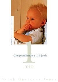 COMPRENDIENDO A TU HIJO DE 1 AÑO | 9788449319532 | GUSTAVUS JONES, SARAH | Llibreria Aqualata | Comprar llibres en català i castellà online | Comprar llibres Igualada