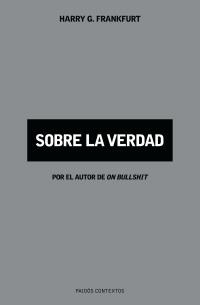 SOBRE LA VERDAD (CONTEXTOS 109) | 9788449319815 | FRANKFURT, HARRY G | Llibreria Aqualata | Comprar llibres en català i castellà online | Comprar llibres Igualada