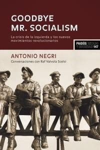 GOODBYE MR. SOCIALISM (ESTADO Y SOCIEDAD 147) | 9788449320101 | NEGRI, ANTONIO | Llibreria Aqualata | Comprar llibres en català i castellà online | Comprar llibres Igualada